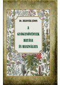 Dr. Zelenyák János - A gyógynövények hatása és felhasználása