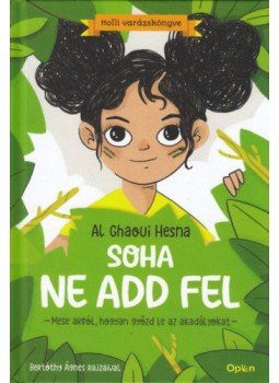 Al Ghaoui Hesna - Soha ne add fel Al Ghaoui Hesna - Soha ne add fel, null 2021 antikvár könyv
