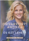 Dr. Várkonyi Andrea - És ezt lehet?