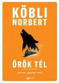 Köbli Norbert - Örök tél és más forgatókönyvek