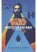 Alexander Freed - Star Wars - Alphabet osztag: A győzelem ára
