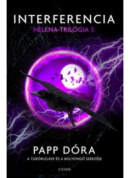 Papp Dóra - Interferencia - Helena-trilógia 3. Papp Dóra - Interferencia - Helena-trilógia 3., null 2021 antikvár könyv