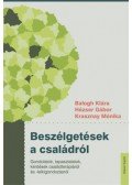 Hézser Gábor, Dr. Balogh Klára, Krasznay Mónika - Beszélgetések a családról - Gondolatok, tapasztalatok, kérdések családterápiáról és -lelkigondozásról