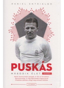 Daniel Entrialgo - Puskás - Második élet Daniel Entrialgo - Puskás - Második élet, Budapest 2021 antikvár könyv
