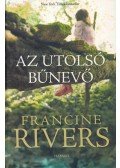 Francine Rivers - Az utolsó bűnevő