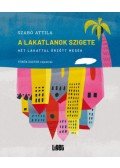 Szabó Attila - A Lakatlanok szigete - Hét lakattal őrzött mesék