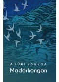 A. Túri Zsuzsa - Madárhangok