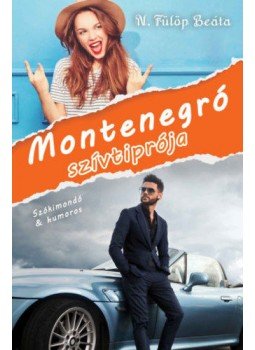 N. Fülöp Beáta - Montenegró szívtiprója N. Fülöp Beáta - Montenegró szívtiprója, null 2021 antikvár könyv