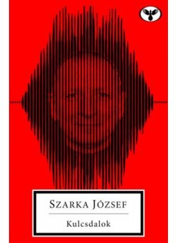Szarka József - Kulcsdalok Szarka József - Kulcsdalok, null 2021 antikvár könyv