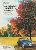 Tukacs László, Csillag Péter - Ha a pályák mesélni tudnának... - Utazás szatmári legendák nyomában