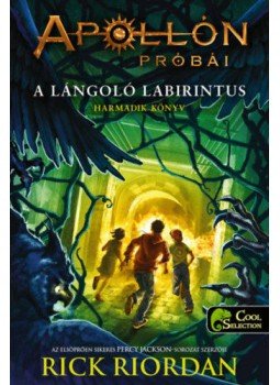 Rick Riordan - A lángoló Labirintus - Apollón próbái 3. Rick Riordan - A lángoló Labirintus - Apollón próbái 3., null 2022 antikvár könyv