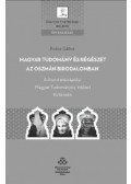 Fodor Gábor - Magyar tudomány és régészet az Oszmán Birodalomban - A Konstantinápolyi Magyar Tudományos Intézet története