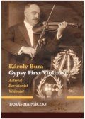 Hajnáczky Tamás - Károly Bura Gypsy First Violinist - Activist, Revisionist, Visionist