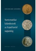 Soltész Ferenc Gábor, Soltész Márton - Numizmatikai kalandozások az Árpád-kortól napjainkig