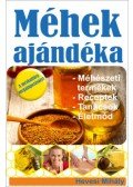 Hevesi Mihály - Méhek ajándéka - Méhészeti termékek, receptek, tanácsok, életmód