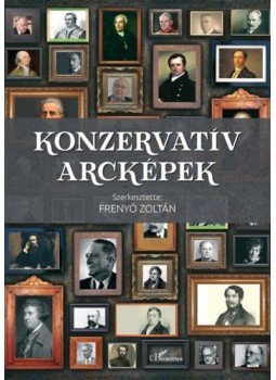Frenyó Zoltán (Szerk.) - Konzervatív arcképek Frenyó Zoltán (Szerk.) - Konzervatív arcképek, null 2021 antikvár könyv
