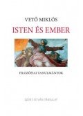 Vető Miklós - Isten és ember - Filozófiai tanulmányok