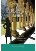 Costanza Miriano - Üdvözüljön, aki akar! - A lelki tökéletlenség kézikönyve