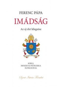 Ferenc pápa - Imádság - Az új élet lélegzése, null 2021 antikvár könyv