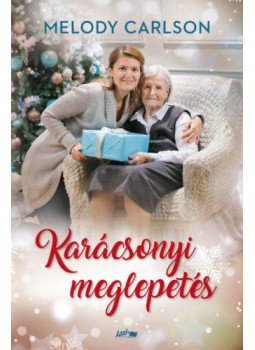 Melody Carlson - Karácsonyi meglepetés Melody Carlson - Karácsonyi meglepetés, null 2021 antikvár könyv