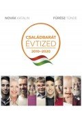 Novák Katalin, Fűrész Tünde - Családbarát évtized 2010-2020
