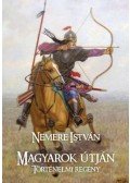 Nemere István - Magyarokútján
