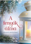 Jeneiné Somogyi Judit (Szerk.) - A fenyők álma - Adventi antológia