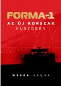 Wéber Gábor - Forma-1 az új korszak küszöbén