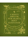 David Sundin - A könyv, amelyik nem akarta, hogy elolvassák