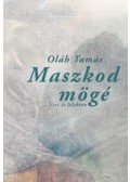 Oláh Tamás - Maszkod mögé - Vers és lélektan