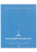 Koniorczyk Borbála, Merker Dávid - Hosszúlépés Budapesten - Séták, titkok, történetek