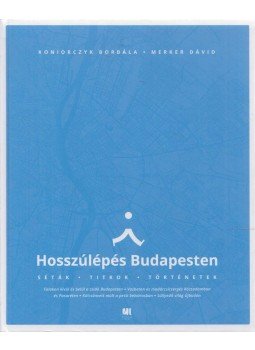 Koniorczyk Borbála, Merker Dávid - Hosszúlépés Budapesten Koniorczyk Borbála, Merker Dávid - Hosszúlépés Budapesten, Budapest 2021 antikvár könyv