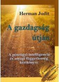 Herman Judit - A gazdagság útján - A pénzügyi intelligencia és anyagi függetlenség kézikönyve