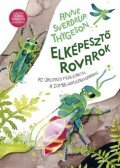 Anne Sverdrup,Thygeson - Elképesztő rovarok - Az űrutazó muslicáktól a zombi-katicabogarakig