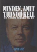 David Icke - Minden, amit tudnod kell, de sosem mondták el II.