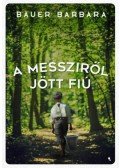 Bauer Barbara - A messziről jött fiú