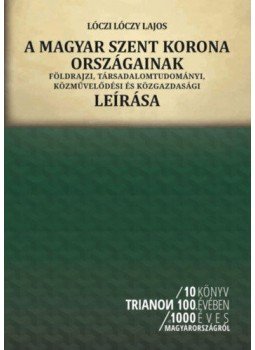 Lóczy Lajos - A magyar Szent Korona országainak - földrajzi, társadalomtudományi, közművelődési és közgazdasági leírása, null 2020 antikvár könyv