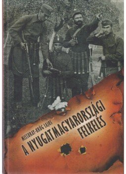 Missuray-Krúg Lajos - A nyugatmagyarországi felkelés, Szombathely 2019 antikvár könyv