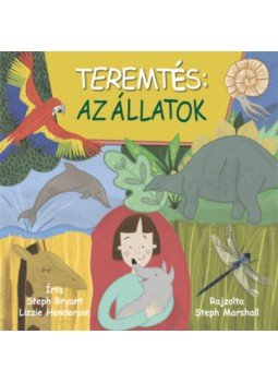 Steph Bryant, Lizzie Henderson - Teremtés: az állatok Steph Bryant, Lizzie Henderson - Teremtés: az állatok, null 2021 antikvár könyv