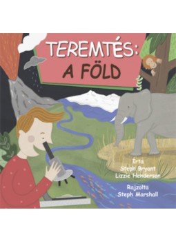 Steph Bryant, Lizzie Henderson - Teremtés: a Föld Steph Bryant, Lizzie Henderson - Teremtés: a Föld, null 2021 antikvár könyv