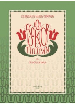 Füssyné Huszár Amália - Egy csokor tulipán - 150 irredenta és hazafias gyermekvers óvodák, iskolák és családok használatára, null 2020 antikvár könyv
