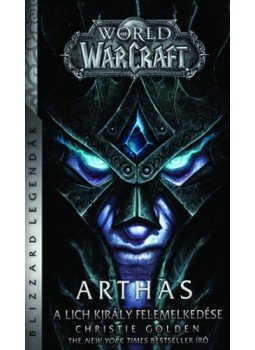 Christie Golden - World of Warcraft: Arthas - A Lich Király felemelkedése, null 2021 antikvár könyv