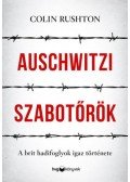 Colin Rushton - Auschwitzi szabotőrök - A brit hadifoglyok igaz története