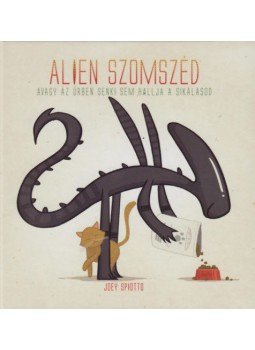 Joey Spiotto - Alien szomszéd avagy Az űrben senki sem hallja a sikálásod, null 2021 antikvár könyv
