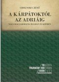 Cholnoky Jenő - A Kárpátoktól az Adriáig - Nagy-Magyarország írásban és képben