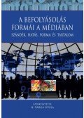 H. Varga Gyula - A befolyásolás formái a médiában - Szándék, hatás, forma és tartalom