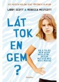 Libby Scott, Rebecca Westcott - Láttok engem?