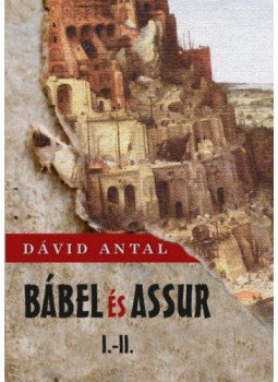 Dávid Antal - Bábel és Assur I-II. Dávid Antal - Bábel és Assur I-II., null 2021 antikvár könyv