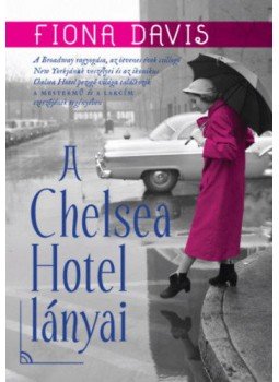 Fiona Davis - A Chelsea Hotel lányai Fiona Davis - A Chelsea Hotel lányai, null 2021 antikvár könyv