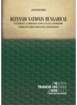 Jancsó Benedek - Defensio nationis hungaricae - Fellebbezés az emberiség elfogulatlanul gondolkodó tudományos közvéleményének ítélőszékéhez, null 2020 antikvár könyv